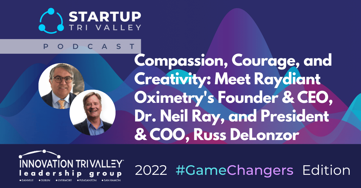 Compassion, Courage, and Creativity: Meet Raydiant Oximetry’s Founder & CEO, Dr. Neil Ray, and President & COO, Russ DeLonzor